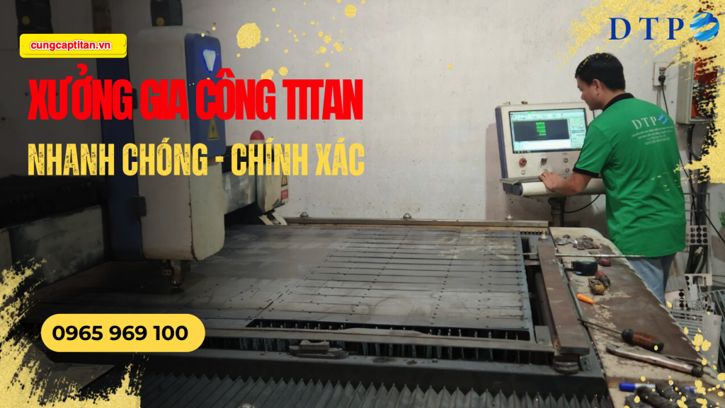 Xưởng gia công Titanium của công ty CPKT Công Nghệ DTP