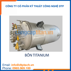 Bồn chứa titanium chống ăn mòn, chịu hóa chất mạnh, sử dụng trong công nghiệp xi mạ và hóa chất