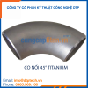 Co nối 45 độ titanium chống ăn mòn, kết nối đường ống đổi hướng trong môi trường hóa chất